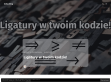 Ligatury w twoim kodzie! – Soltys Blog